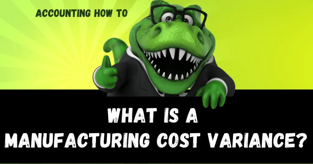 What is a Manufacturing Cost Variance? Accounting How To