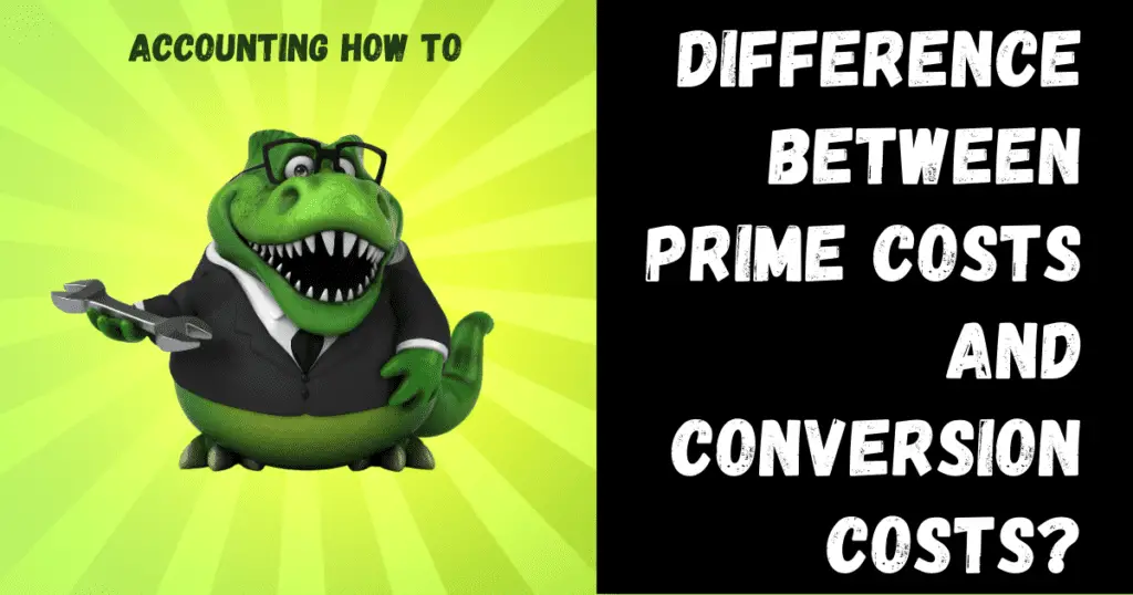 What is the Difference Between Prime Costs and Conversion Costs? Accounting How To