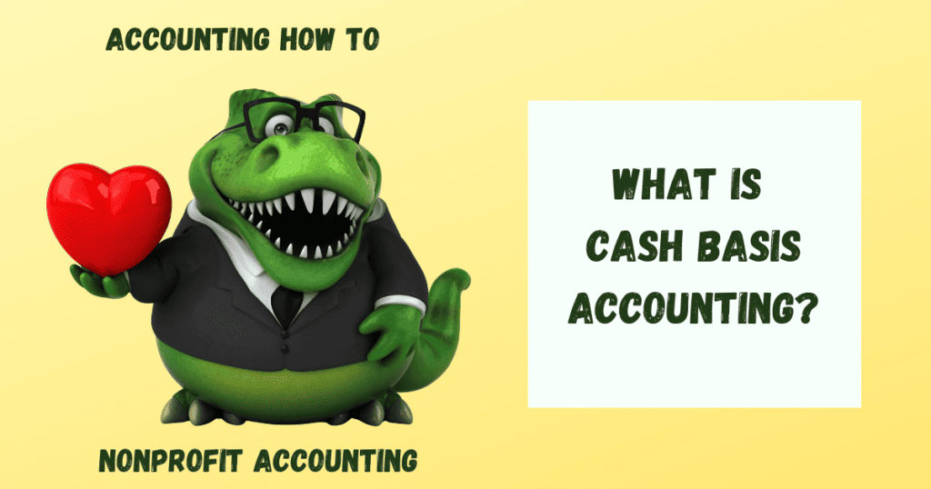 What Is Cash Basis Accounting For Nonprofits Accounting How To 8280