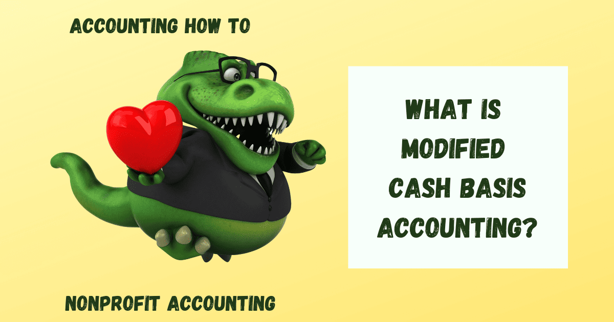  What Is Modified Cash Basis Accounting For Nonprofits Accounting How To