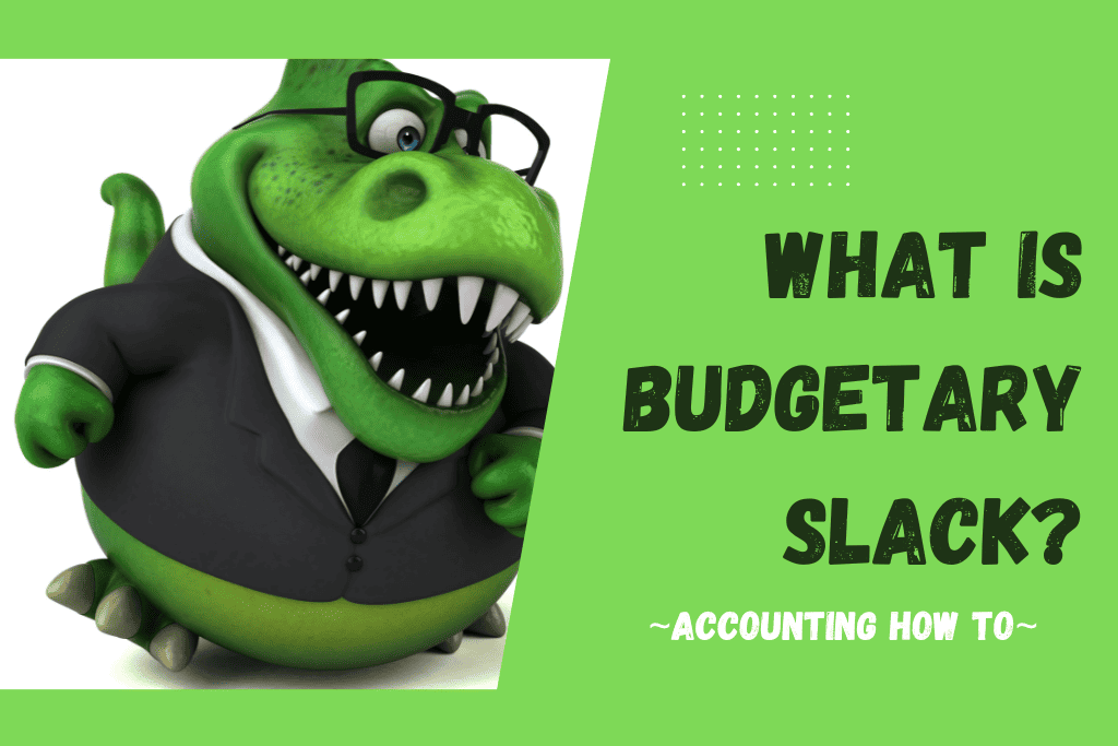  What Is Budgetary Slack Accounting How To