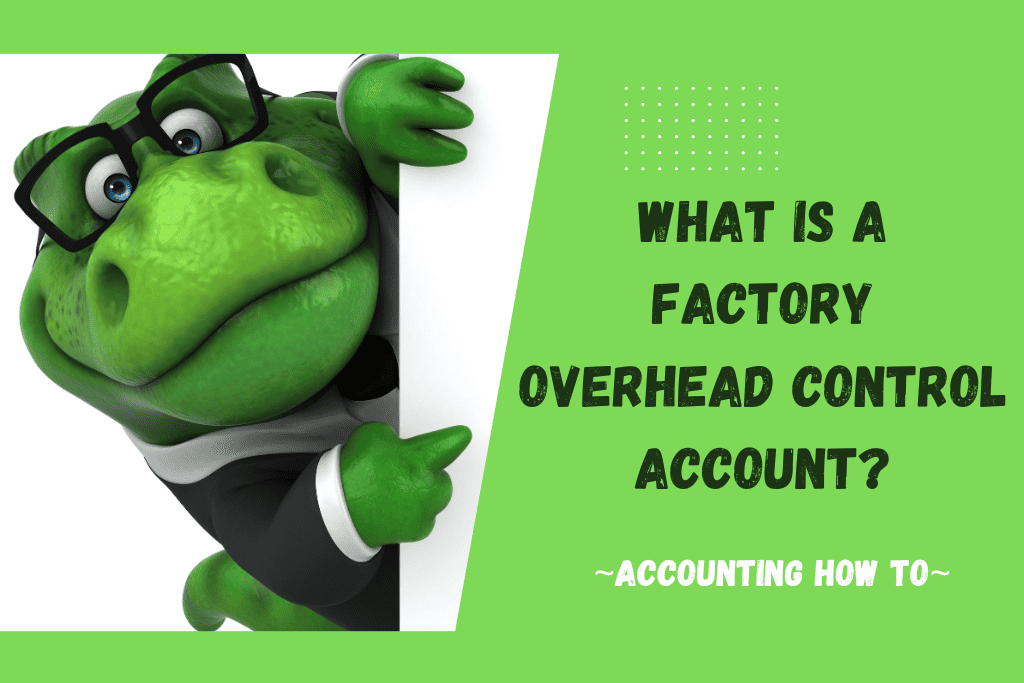 What Is A Factory Overhead Control Account Accounting How To